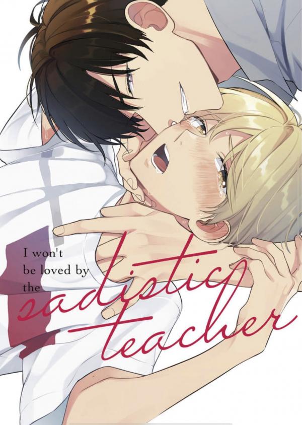 I won’t be loved by my sadist teacher